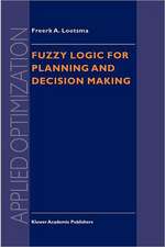 Fuzzy Logic for Planning and Decision Making