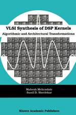 VLSI Synthesis of DSP Kernels: Algorithmic and Architectural Transformations