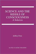 Science and the Riddle of Consciousness: A Solution