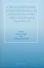 New Algorithms, Architectures and Applications for Reconfigurable Computing