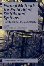 Formal Methods for Embedded Distributed Systems: How to master the complexity
