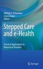 Stepped Care and e-Health: Practical Applications to Behavioral Disorders