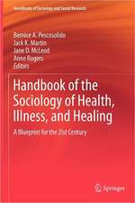 Handbook of the Sociology of Health, Illness, and Healing: A Blueprint for the 21st Century