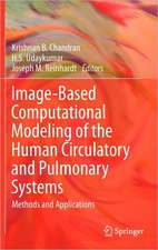 Image-Based Computational Modeling of the Human Circulatory and Pulmonary Systems: Methods and Applications