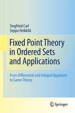 Fixed Point Theory in Ordered Sets and Applications: From Differential and Integral Equations to Game Theory