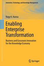 Enabling Enterprise Transformation: Business and Grassroots Innovation for the Knowledge Economy