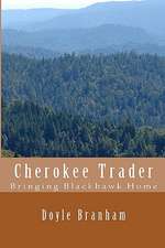 Cherokee Trader: Bringing Blackhawk Home