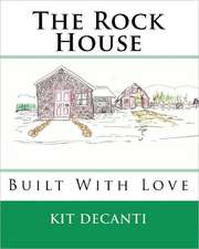 The Rock House: Built with Love