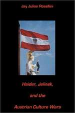 Haider, Jelinek, and the Austrian Culture Wars: Spring 2009