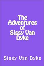 The Adventures of Sissy Van Dyke: It's Not Just a Name, It's a Lifestyle