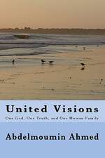 United Visions: One God, One Truth, and One Human Family