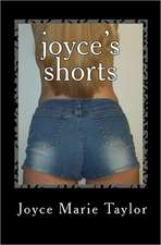 Joyce's Shorts: A Collection of Short Stories