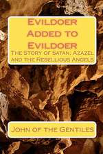 Evildoer Added to Evildoer: The Story of Satan, Azazel and the Rebellious Angels