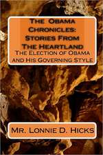 The Obama Chronicles: The Election of Obama and His Governing Style