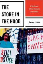 Store in the Hood: A Century of Ethnic Business and Conflict