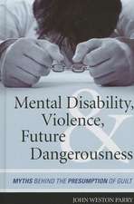 Mental Disability, Violence, and Future Dangerousness