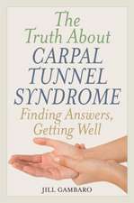 The Truth about Carpal Tunnel Syndrome