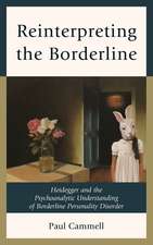 Reinterpreting the Borderline: Heidegger and the Psychoanalytic Understanding of Borderline Personality Disorder