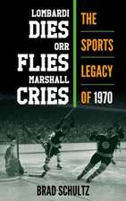 Lombardi Dies, Orr Flies, Marshall Cries