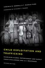 Child Exploitation and Trafficking: Examining Global Enforcement and Supply Chain Challenges and U.S. Responses