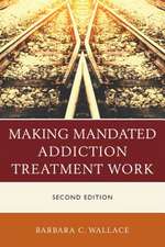 MAKING MANDATED ADDICTION TREAPB