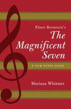 Elmer Bernstein's the Magnificent Seven