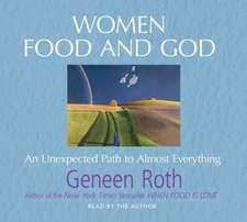 Women Food and God: An Unexpected Path to Almost Everything