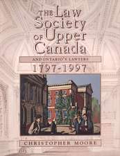 The Law Society of Upper Canada and Ontario's Lawyers, 1797-1997