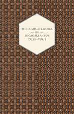 The Complete Works of Edgar Allan Poe; Tales - Volume 3