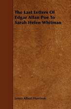 The Last Letters of Edgar Allan Poe to Sarah Helen Whitman: New Details from Unpublished Documents