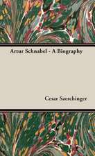 Artur Schnabel - A Biography