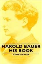 Harold Bauer - His Book