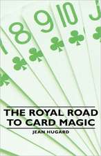 The Royal Road to Card Magic