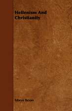 Hellenism and Christianity: With Descriptions of Their Plumage, Habits, Food, Song, Nests, Eggs, Times of Arrival and Departure