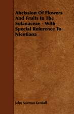 Abcission of Flowers and Fruits in the Solanaceae - With Special Reference to Nicotiana: Being a History of the 14th Regiment New-Hampshire Volunteers