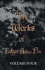 The Works of Edgar Allan Poe - Volume Four