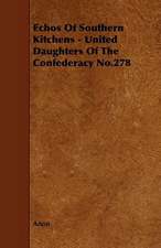 Echos of Southern Kitchens - United Daughters of the Confederacy No.278