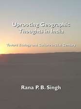 Uprooting Geographic Thoughts in India: Toward Ecology and Culture in 21st Century