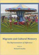 Migrants and Cultural Memory: The Representation of Difference