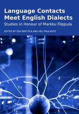 Language Contacts Meet English Dialects: Studies in Honour of Markku Filppula