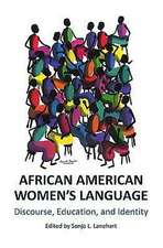 African American Womenas Language: Discourse, Education, and Identity