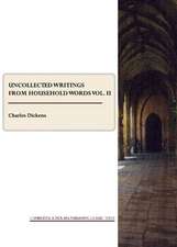 Uncollected Writings from Household Words Vol. II