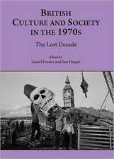 British Culture and Society in the 1970s: The Lost Decade