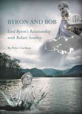 Byron and Bob: Lord Byronas Relationship with Robert Southey