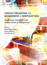 Conflict Prevention and Management in Northeast Asia: The Korean Peninsula and Taiwan Strait in Comparison