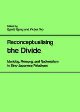 Reconceptualising the Divide: Identity, Memory, and Nationalism in Sino-Japanese Relations