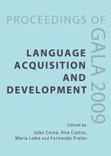 Language Acquisition and Development: Proceedings of Gala 2009