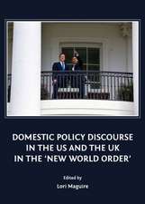 Domestic Policy Discourse in the Us and the UK in the 'New World Order'