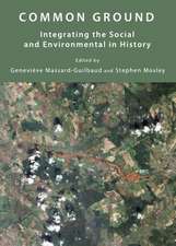 Common Ground: Integrating the Social and Environmental in History