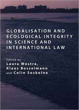 Globalisation and Ecological Integrity in Science and International Law